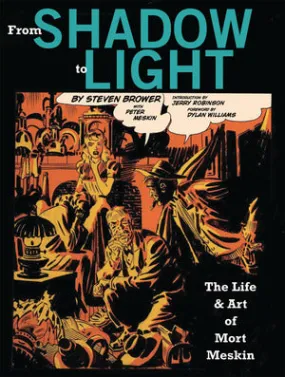 From Shadow to Light: The Life & Art of Mort Meskin